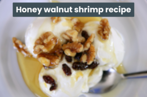 Read more about the article Honey walnut shrimp recipe