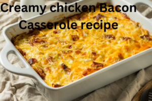 Read more about the article Creamy Chicken Bacon Casserole Recipe